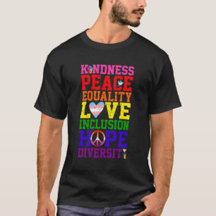 Kindness Frieden Gleichstellung Liebe Inklusion Ho T-Shirt