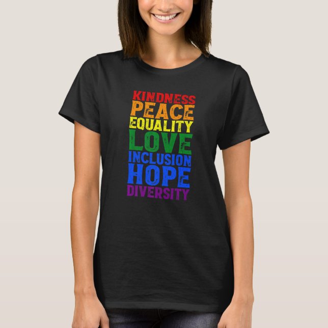 Kindness Human Rights Peace Lgbt Gay Lesbian Right T-Shirt (Vorderseite)