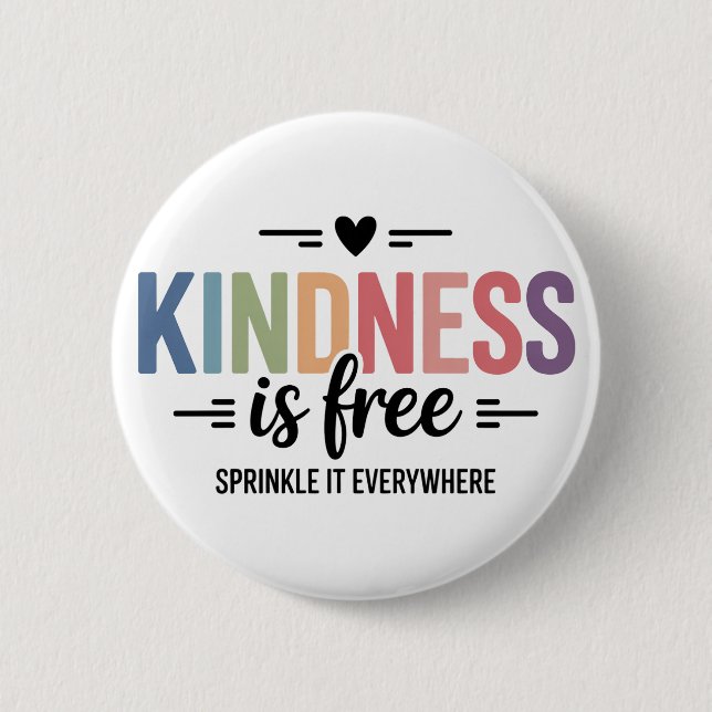 Kindness Is Free Sprinkle It Everywhere Button (Vorderseite)