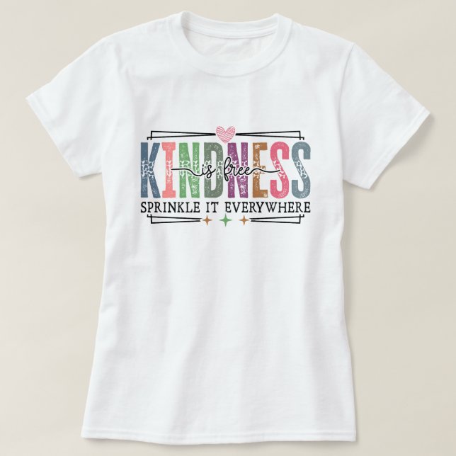 Kindness is Free Sprinkle It Everywhere Positive Q T-Shirt (Design vorne)