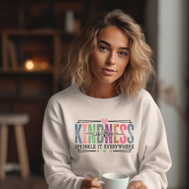 Kindness is Free Sweatshirt (Von Creator hochgeladen)