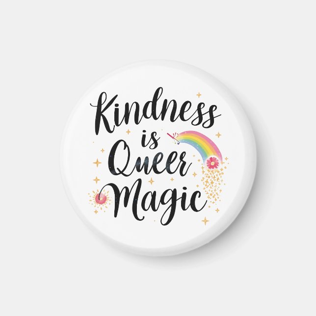 Kindness Is Queer Magic Rainbow Quote LGBTQ+ Magnet (Vorne)