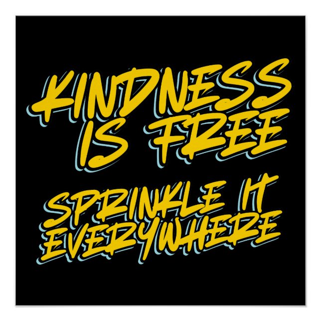 KINDNESS IST KOSTENLOS SPRINKLE ES ÜBERALL POSTER (Vorderseite)