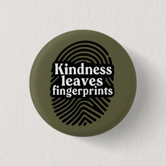 Kindness Leaves Fingerprints Button