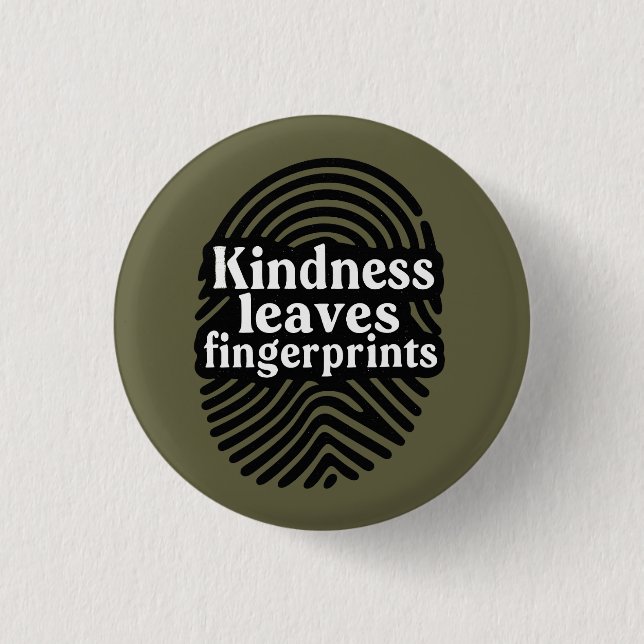 Kindness Leaves Fingerprints Button (Vorderseite)