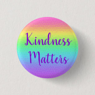 Kindness Matches Rainbow Button