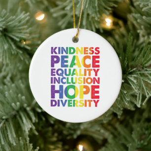 Kindness Peace Equality Liebe Inclusion Hope LGBT Keramik Ornament