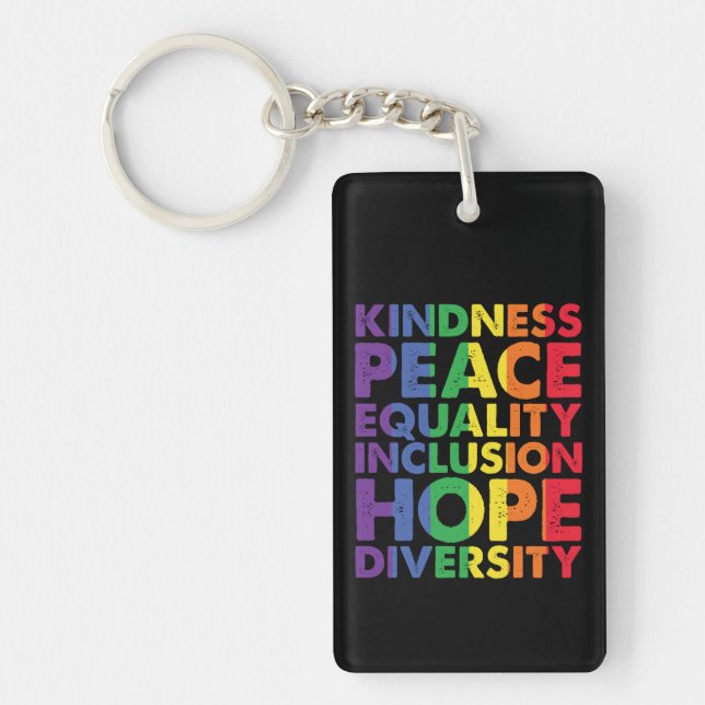 Kindness Peace Equality Liebe Inclusion Hope LGBT Schlüsselanhänger (Vorderseite)