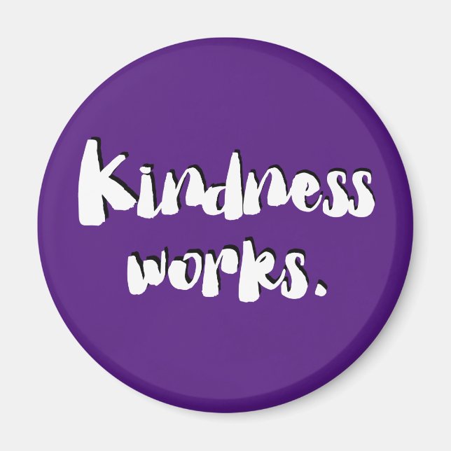Kindness Works | Sei freundlich Magnet (Vorne)