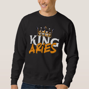 King Aries Astrologie Zodiac Sign Horoscope Astrol Sweatshirt