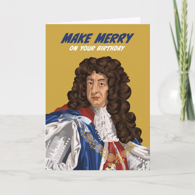 King Charles II Make Merry Birthday Grußkarte Karte (Vorderseite)