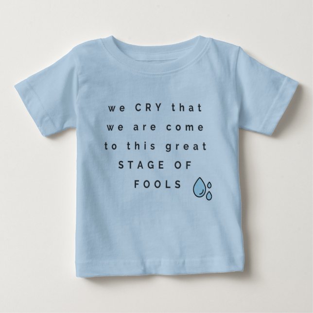 King Lear Quote Baby T - Shirt (Vorderseite)