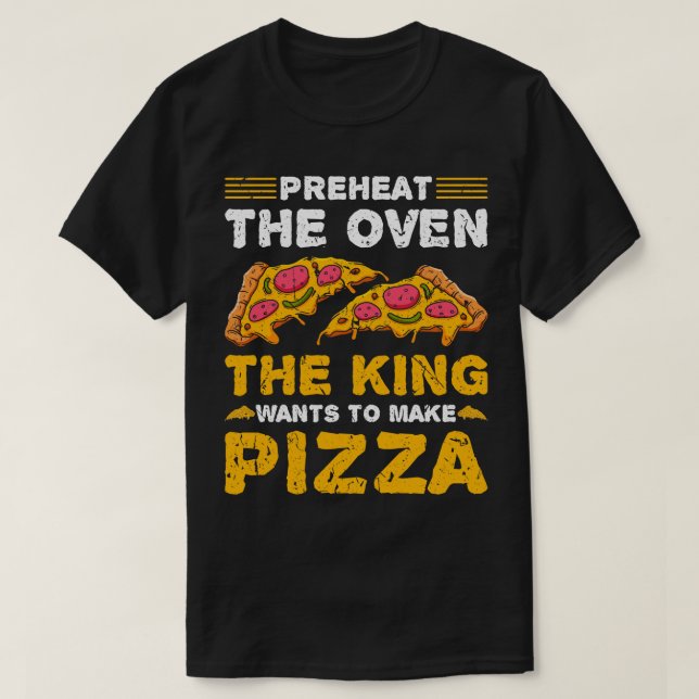 King Make Pizza Funny Pizza Maker T-Shirt (Design vorne)