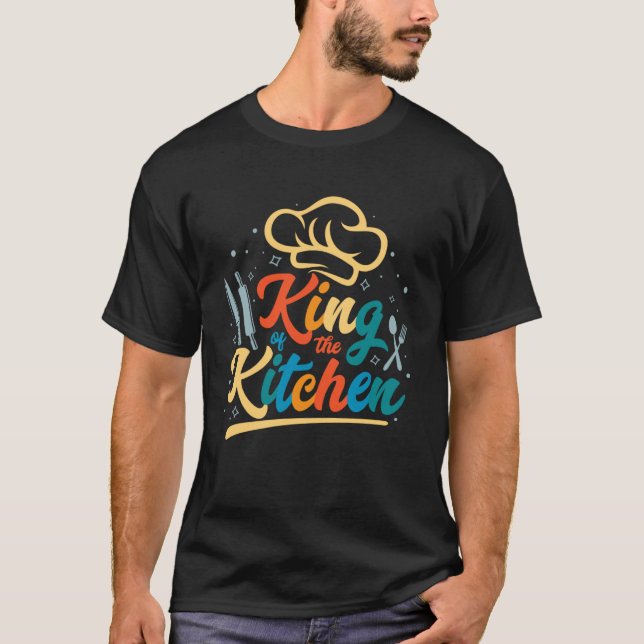 King of the Kitchen Koch Cooking Guru for Men Coo T-Shirt (Vorderseite)