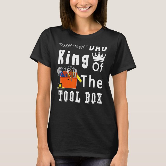 King of the Tool Box Construction Worker Vathers D T-Shirt (Vorderseite)