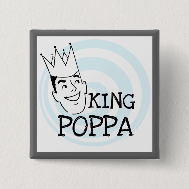 King Poppa T - Shirt und Geschenke Button (Vorderseite)