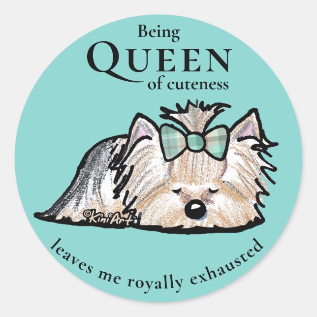 KiniArt Yorkie Queen of Cuteness Runder Aufkleber (Vorderseite)