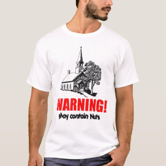 Kirche mit Warnung: Kann Nüsse enthalten! T-Shirt