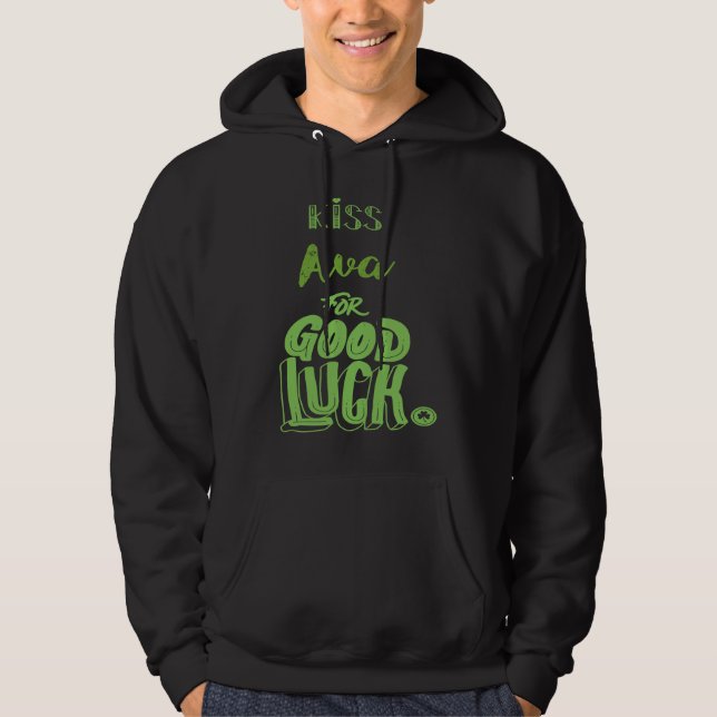 Kiss Ava For Good Luck  St Patricks Hoodie (Vorderseite)