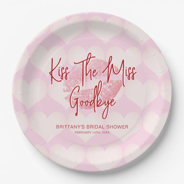 Kiss das Miss Goodbye Valentines Brautparty Pappteller (Vorderseite)