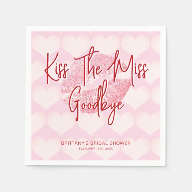 Kiss das Miss Goodbye Valentines Brautparty Serviette (Vorderseite)