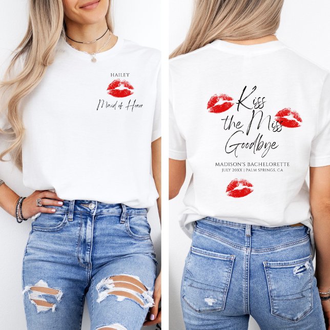 Kiss die Miss Goodbye Trauzeugin T-Shirt (Von Creator hochgeladen)