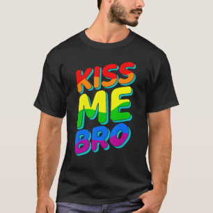 Kiss Me Bro Lgbtq Gay Pride Month Lesbian Liebe Ra T-Shirt