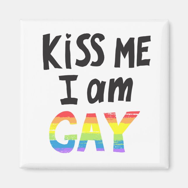 Kiss Me I Bin Gay Magnet (Vorne)