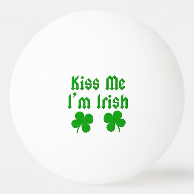 Kiss Me I bin Irish Ping Pong Ball Tischtennisball (Vorderseite)