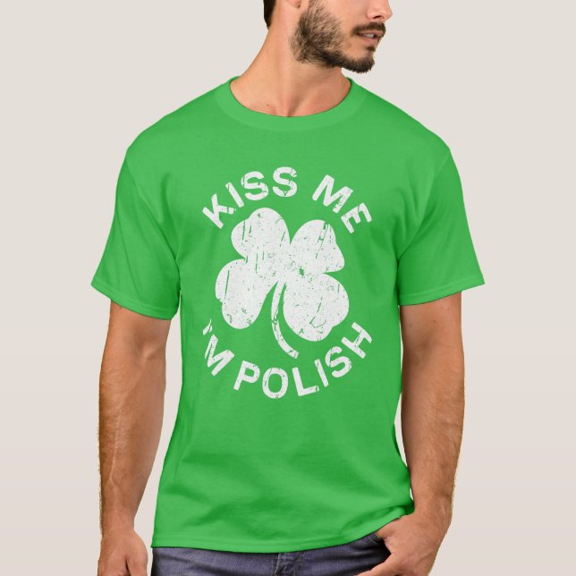 Kiss Me I bin Polnischer St. Patrick Day T-Shirt (Vorderseite)