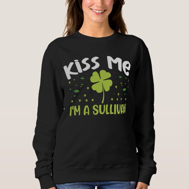 Kiss Me I bin Sullivan - Nachname Sullivan Sweatshirt (Vorderseite)
