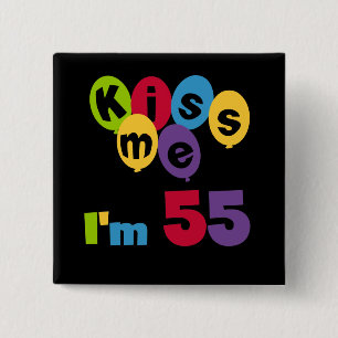 Kiss Me Ich bin 55 Geburtstagsgeschenke Button