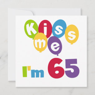 Kiss Me Ich bin 65 Geburtstagsgeschenke und T - Sh Karte