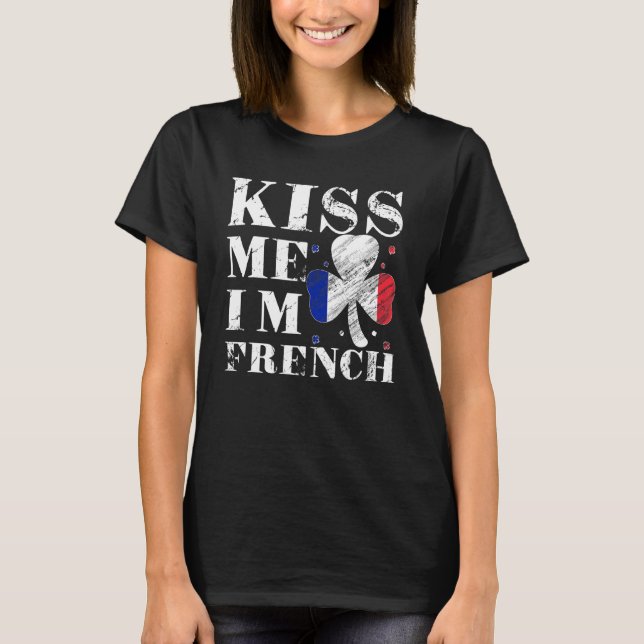 Kiss Me Ich bin französischer T - Shirt Saint Patr (Vorderseite)