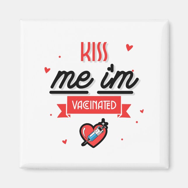 Kiss Me Ich bin geimpft Magnet (Vorne)