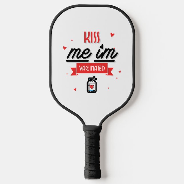 Kiss Me Ich bin geimpft Pickleball Schläger (Vorderseite)