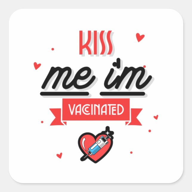 Kiss Me Ich bin geimpft Quadratischer Aufkleber (Vorderseite)