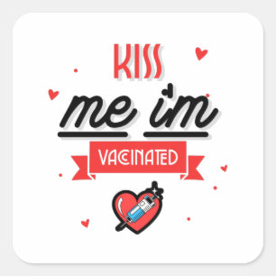Kiss Me Ich bin geimpft Quadratischer Aufkleber