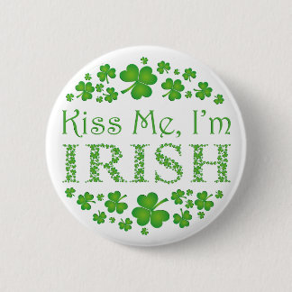 Kiss Me Ich bin irisch Button