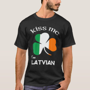 Kiss Me Ich bin lettisches Kleeblatt Lettland St. T-Shirt