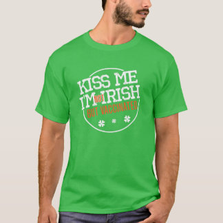 Kiss Me Ich bin nicht irisch, aber geimpft Funny S T-Shirt
