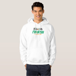 Kiss Me Ich bin nicht irisch, es war nur eine Weil Hoodie