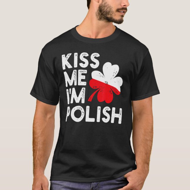 Kiss Me Ich bin Polnisch Funny St Patricks Day Lie T-Shirt (Vorderseite)
