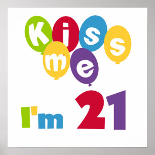 Kiss Me I'm 21 Geburtstag T - Shirt und Geschenke Poster