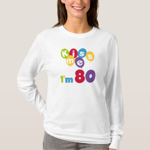 Kiss Me I'm 80 Anniversaire T-shirts et cadeaux