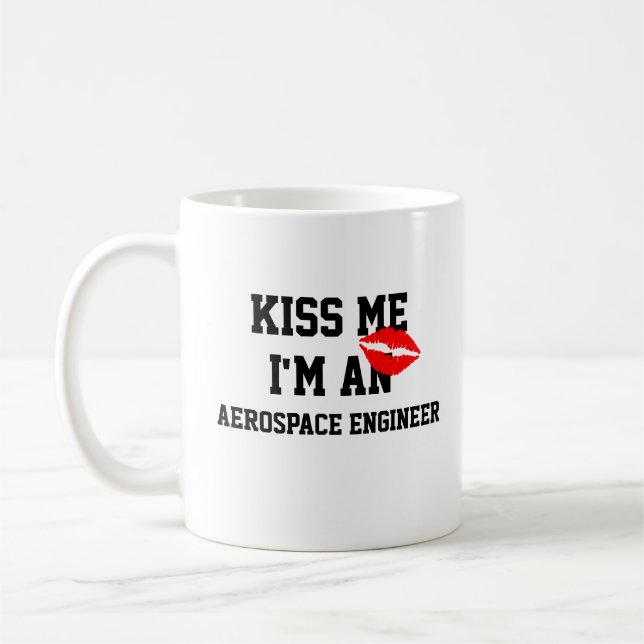 Kiss Me Im a Aerospace Engineer Tasse (Links)