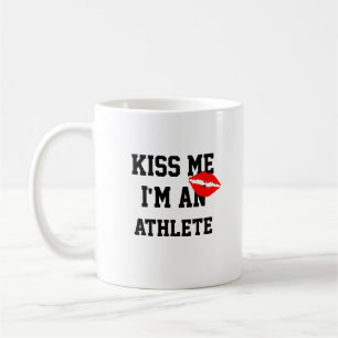 Kiss Me Im a Athlete Tasse