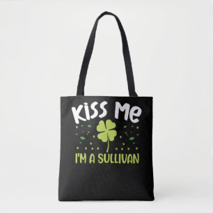 Kiss Me I'm A Sullivan - Last Name Sullivan Tasche