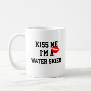 Kiss Me Im a Water Skier Tasse