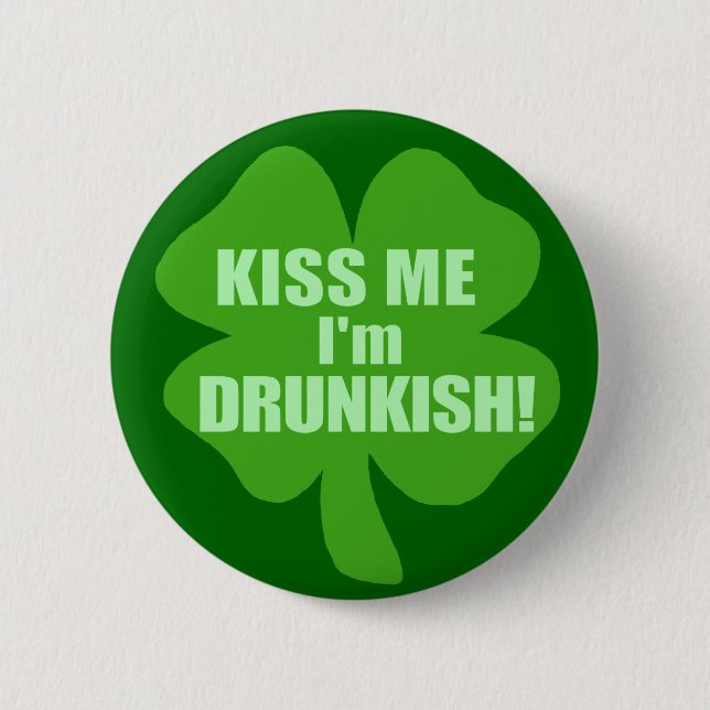 Kiss Me Im Betrunken-ish Button (Vorderseite)